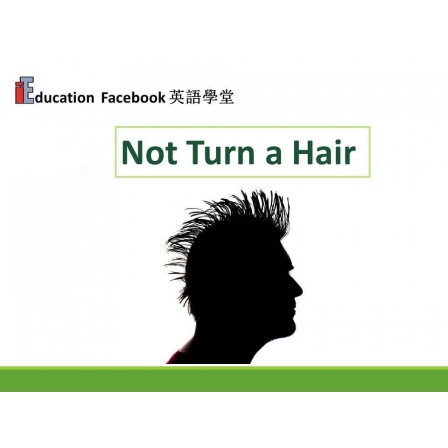 Facebook English_Week 119_19.07.19_Not Turn a Hair (Image)